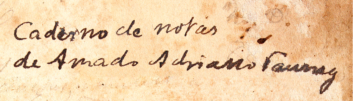 Détail de la première page du manuscrit d’Aimé-Adrien Taunay, sur lequel on lit “Caderno de Notas de Amado Adriano Taunay” (Carnet de notes d’Aimé-Adrien Taunay)